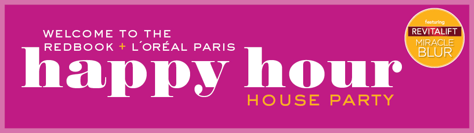 REDBOOK + L’Oréal Paris Happy Hour House Party