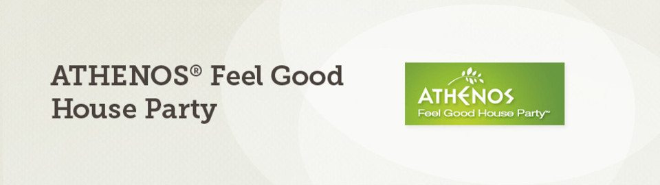 ATHENOS® Feel Good House Party™