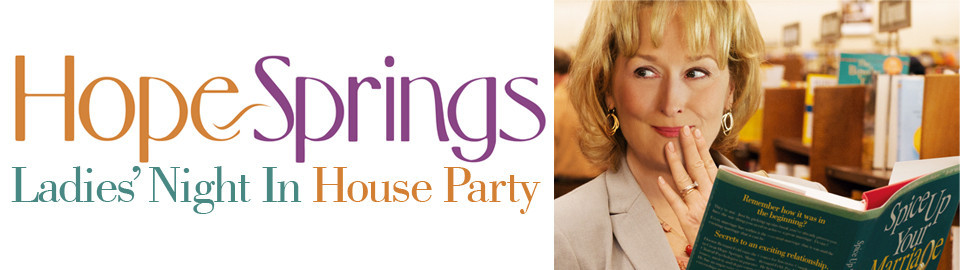 HOPE SPRINGS Ladies' Night In House Party