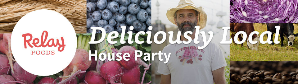 Relay Foods Deliciously Local House Party