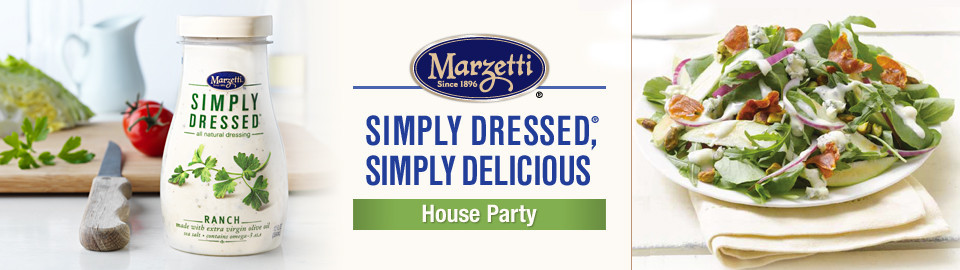 Marzetti® Simply Dressed®, Simply Delicious House Party