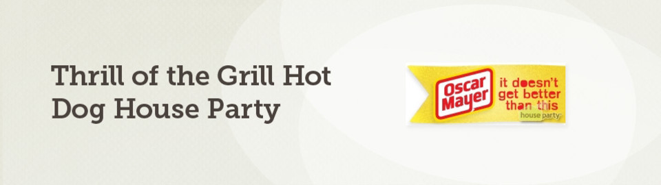Thrill of the Grill Hot Dog House Party™ 