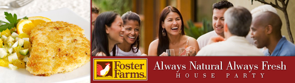 Foster Farms Always Natural Always Fresh House Party