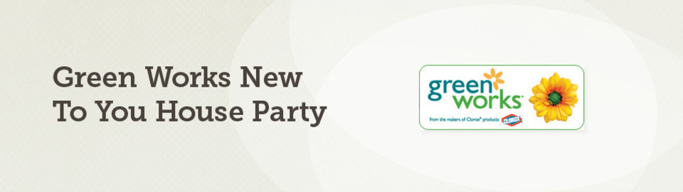 Green Works New To You House Party