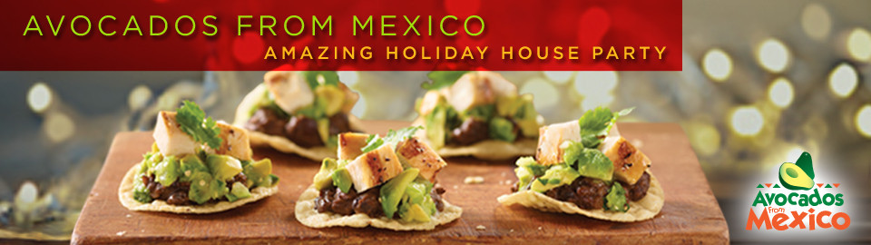 Avocados from Mexico Amazing Holiday House Party