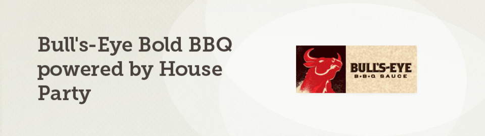 Bull's-Eye Bold BBQ powered by House Party